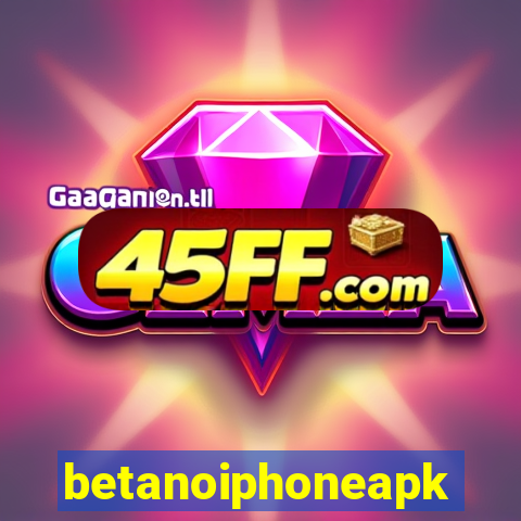 betanoiphoneapk