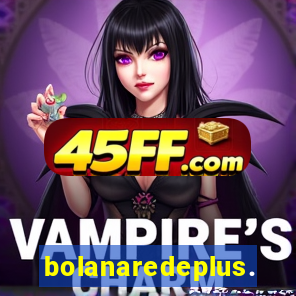 bolanaredeplus.vip