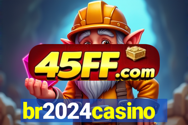 br2024casino