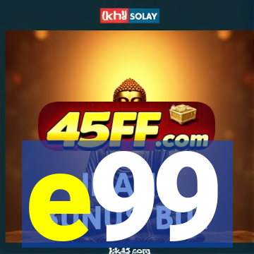 e99