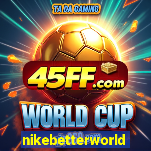 nikebetterworld.com