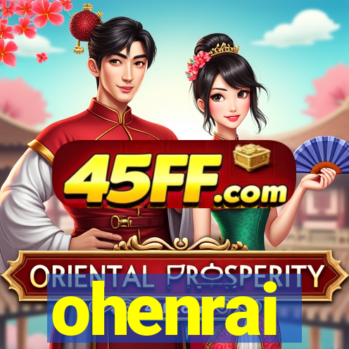 ohenrai