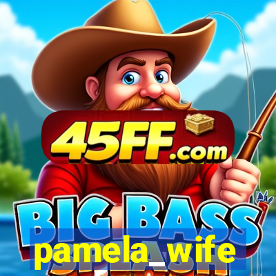 pamela_wife