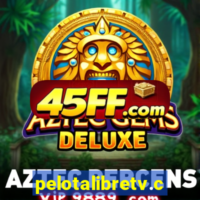 pelotalibretv.com