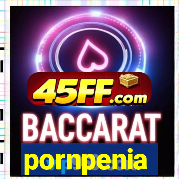 pornpenia