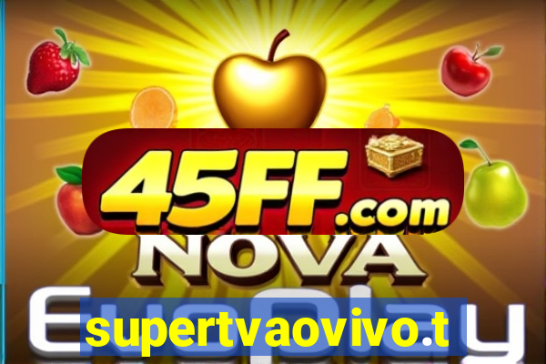 supertvaovivo.tv