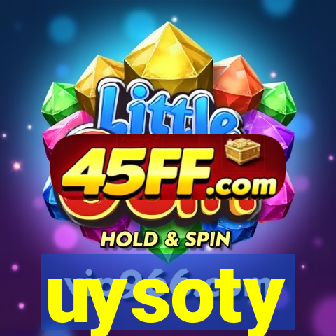 uysoty